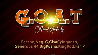 GOAT by Pacson Ft All starsGisa cyinganzo Generous 44 Big Pusha  King rod Far P [upl. by Popper]