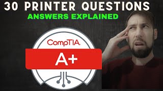 2024 CompTIA A 30 Printer Questions Answers explained [upl. by Gruchot]