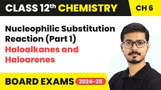 Nucleophilic Substitution Reaction Part 1  Haloalkanes and Haloarenes  Class 12 Chemistry Ch 6 [upl. by Pero]