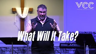 What Will It Take  Vineyard Community Church [upl. by Gorman]