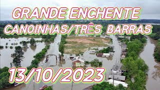 GRANDE ENCHENTE CANOINHAS TRÊS BARRAS 13102023 [upl. by Nonahs535]