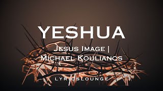 quotYeshua Lyricsquot Jesus Image  Michael Koulianos [upl. by Namreg353]