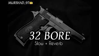 32 Bore  Slowed and Reverb  New Punjabi Song Punjabi Song 2024 [upl. by Gustin419]