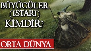 BÜYÜCÜLER ISTARI KİMDİR  Orta Dünya  Yüzüklerin Efendisi [upl. by Marina989]