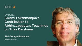 Swami Lakshmanjoo’s Contribution to Abhinavagupta’s Teachings on Trika DarshanaSri George Barselaar [upl. by Dudden]