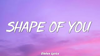 Ed Sheeran  Shape Of You Lyrics [upl. by Pelaga73]