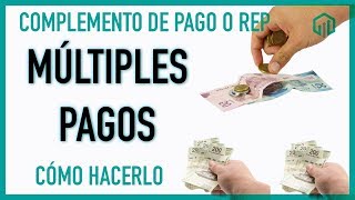 REP MÚLTIPLES PAGOS  Complemento de pagos SAT 2018 [upl. by Nueoht]