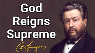 God Reigns Supreme  Charles Spurgeon  Devotional  Morning amp Evening Daily Readings [upl. by Tremml]