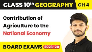 Contribution of Agriculture to the National Economy  Agriculture  Class 10 Geography 202324 [upl. by Atul]