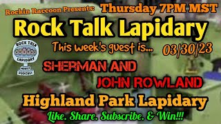 Rock Talk Lapidary S2E12 John and Sherman Rowland of Highland Park Lapidary [upl. by Daniyal310]