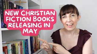 New Christian Fiction Books Releasing in May 2024 [upl. by Ramyar]