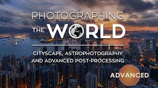 Photographing the World Cityscape Astrophotography amp Advanced PostProcessing with Elia Locardi [upl. by Anin924]