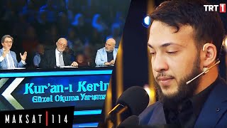 TRT1 Kuran Okuma Yarışmasında Jüriyi Duygulandıran Tilavet  Maksat114 [upl. by Nidya735]