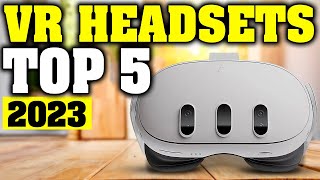 TOP 5 Best VR Headset 2023 [upl. by Nahtnhoj]