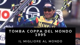 Il migliore al mondo  Tomba coppa del mondo 1995 [upl. by Rivkah701]