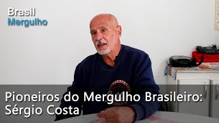 Sérgio Costa  Pioneiros do Mergulho Brasileiro  Episódio 17 [upl. by Dosia41]