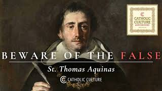 St Thomas Aquinas  Beware of the False  Catholic Culture Audiobooks [upl. by Aneleairam]