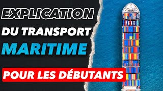 Explication du transport international maritime pour les débutants  Formation ImportExport 2024 [upl. by Eidarb]