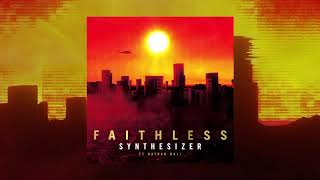 Faithless  Synthesizer feat Nathan Ball Album Version Official Audio [upl. by Wendeline]