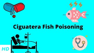 Ciguatera Fish Poisoning Causes Signs and Symptoms Diagnosis and Treatment [upl. by Combes]