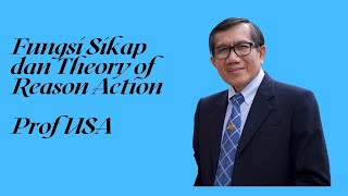 S159 614 Fungsi Sikap dan Model Sikap Beralasan Theory of Reason Action Prof USA [upl. by Atidnan]