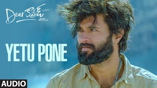 Yetu Pone Full Audio  Dear Comrade Telugu  Vijay Deverakonda Rashmika Bharat Kamma [upl. by Jeremiah]