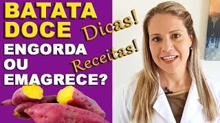 Batata Doce Engorda ou Emagrece DICAS  RECEITAS [upl. by Coppinger970]