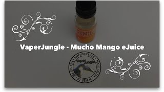 VaperJungle  Mucho Mango eJuice [upl. by Learrsi908]