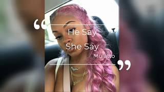 Mulatto  He Say She Say  Revolutionary Lyrics [upl. by Montford]