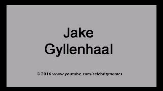 How to Pronounce Jake Gyllenhaal Original Swedish [upl. by Clair]