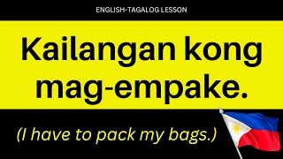 KAILANGAN KONG  60 Filipino Sentences with English Translation Using the Phrase quotI HAVE TOquot [upl. by Clarice992]