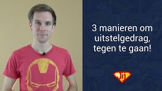 3 Manieren Om Uitstelgedrag Tegen Te Gaan [upl. by Airitak]