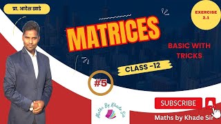 Matrices  class 12  paper 1  Part 5  Exercise 21  Basic with Tricks  mathsbykhadesir viral [upl. by Nanfa314]