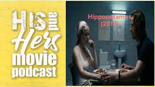 Ep 28 Hippopotamus 2018  His and Hers Movie Podcast [upl. by Aida]