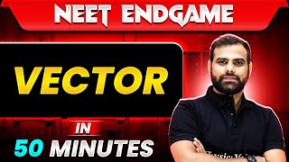 VECTOR in 50 Minutes  NEET 2024 [upl. by Ihcelek]