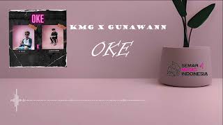 KMG X GUNAWANN  OKE OFFICIAL AUDIO [upl. by Ennair]