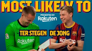 MOST LIKELY TO  Ter Stegen amp Frenkie De Jong [upl. by Lona]