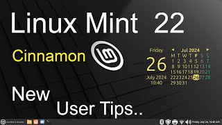 Linux Mint 22  Cinnamon  New User Tips [upl. by Atenik]