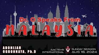 Dr O Sunday Message From Malaysia 081824 [upl. by Ahrens664]