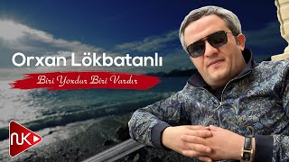 Orxan Lokbatanli  Biri Yoxdur Biri Vardir Yeni 2023 [upl. by Anegroeg456]