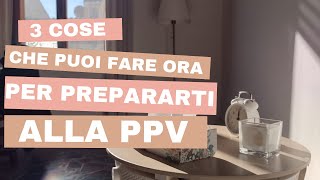 3 cose che puoi fare ora per prepararti alla PPV [upl. by Yenetruoc]