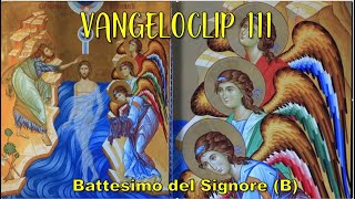 111 Vangeloclip  Battesimo del Signore  Anno B [upl. by Vivia]