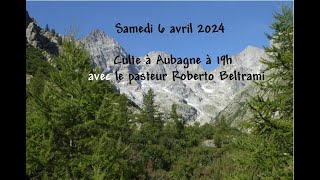 CULTE AUBAGNE SAMEDI 6 AVRIL 2024 A 19h [upl. by Russ]