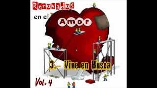 Vine en Busca  Renovados Vol 4 [upl. by Aleel140]