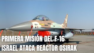 F16 A Netz Operación Ópera Ataque a IRAK [upl. by Merna746]