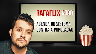 RAFAFLIX 390 • Agenda do Sistema contra a População Rafael Hungria [upl. by Aerdnaxela]