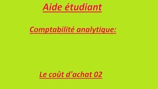 comptabilité analytique coût dachat 2 [upl. by Nagaem159]