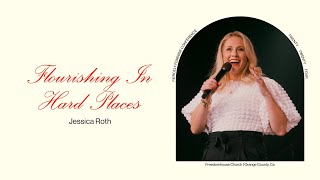 Flourishing in Hard Places  Jessica Roth [upl. by Slohcin]