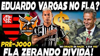 PRÉ JOGO NOVA IGUAÇU X FLAMENGO  EDUARDO VARGAS NO FLAMENGO DÍVIDA QUASE ZERADA DO MENGÃO [upl. by Yentuoc]