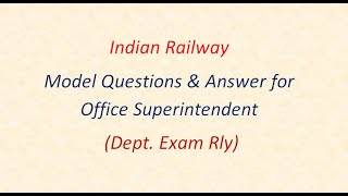 Model Questions amp Answer for Office Superintendent Dept Exam Rly [upl. by Ayahsey]